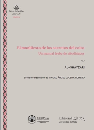 Beltrán Fortes, José / Miguel Ángel Lucena Romero. El Manifiesto de los secretos del coito : un manual árabe de afrodisíacos. Servicio de Publicaciones de la Universidad de Cádiz, 2020.