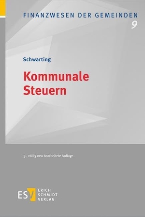 Schwarting, Gunnar. Kommunale Steuern - Grundlagen - Verfahren - Entwicklungstendenzen. Schmidt, Erich Verlag, 2022.