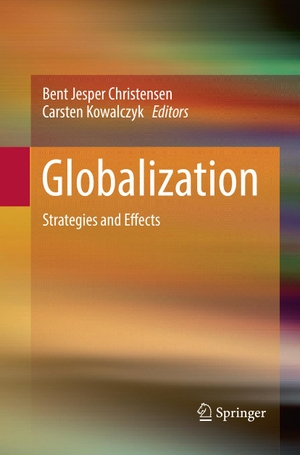 Kowalczyk, Carsten / Bent Jesper Christensen (Hrsg.). Globalization - Strategies and Effects. Springer Berlin Heidelberg, 2018.