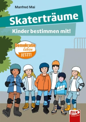 Mai, Manfred. Skaterträume - Kinder bestimmen mit!. Buch Verlag Kempen, 2025.