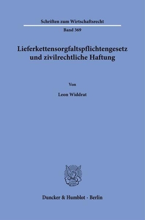 Widdrat, Leon. Lieferkettensorgfaltspflichtengesetz und zivilrechtliche Haftung. Duncker & Humblot GmbH, 2025.