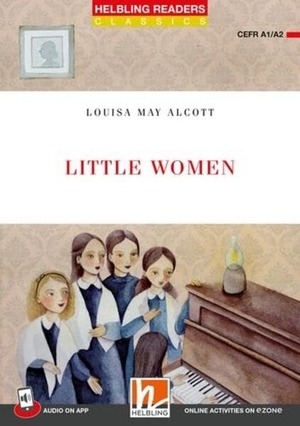 Alcott, Louisa May. Little Women, Audio in der App + E-ZONE (Level A1/A2). Helbling Verlag GmbH, 2026.