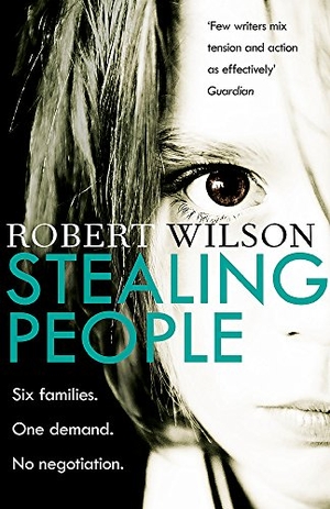 Wilson, Robert. Stealing People. Orion Publishing Co, 2016.