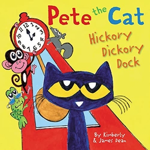 Dean, James / Kimberly Dean. Pete the Cat - Hickory Dickory Dock. Thomas Nelson, 2023.