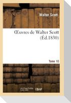 Oeuvres de Walter Scott.Tome 10