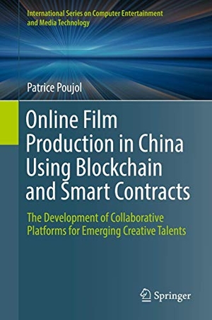 Poujol, Patrice. Online Film Production in China Using Blockchain and Smart Contracts - The Development of Collaborative Platforms for Emerging Creative Talents. Springer International Publishing, 2019.