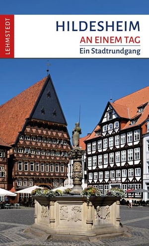 Lehmstedt, Mark (Hrsg.). Hildesheim an einem Tag - Ein Stadtrundgang. Lehmstedt Verlag, 2023.