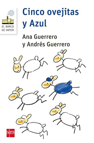 Guerrero, Andrés / Ana Guerrero Muñoz. Cinco ovejitas ; y Azul. Fundación Santa María-Ediciones SM, 2016.