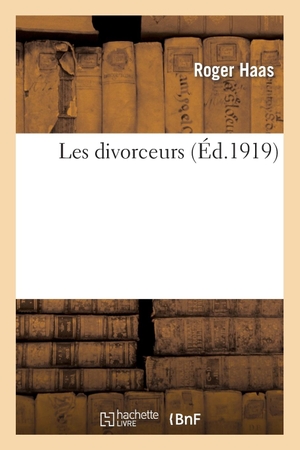 Haas-R. Les divorceurs. Hachette Livre, 2022.