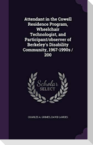 Attendant in the Cowell Residence Program, Wheelchair Technologist, and Participant/observer of Berkeley's Disability Community, 1967-1990s / 200