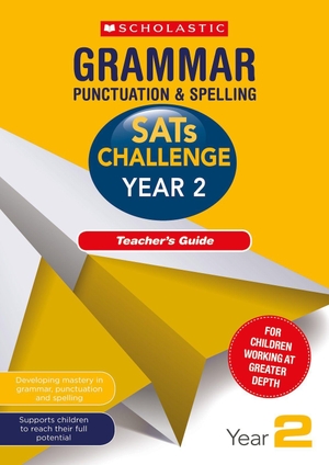 Welsh, Shelley. Grammar, Punctuation and Spelling Challenge Teacher's Guide (Year 2). Scholastic, 2018.