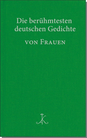Möhrmann, Renate / Hans Braam (Hrsg.). Die berühmtesten deutschen Gedichte von Frauen. Kroener Alfred GmbH + Co., 2018.