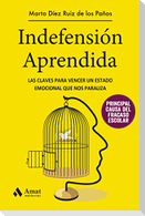 Indefensión aprendida : las claves para vencer un estado emocional que nos paraliza