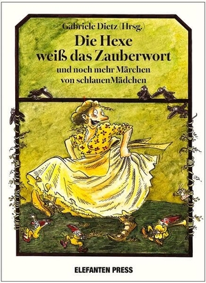 Gabriele, Dietz (Hrsg.). Die Hexe weiß das Zauberwort - und noch mehr Märchen von schlauen Mädchen. Espresso Verlag GmbH, 2026.