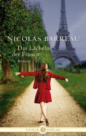 Barreau, Nicolas. Das Lächeln der Frauen. Thiele Verlag, 2010.