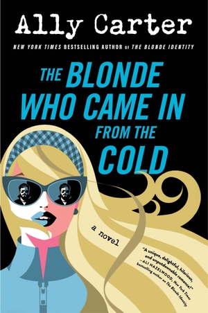 Carter, Ally. The Blonde Who Came in from the Cold. HarperCollins, 2026.