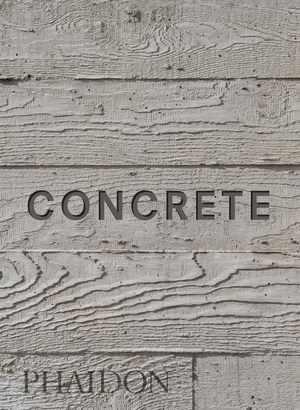 Hall, William / Leonard Koren. Concrete, Mini Format. Phaidon Verlag GmbH, 2017.
