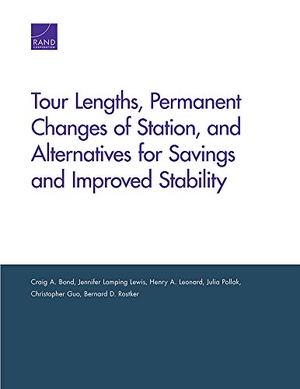 Bond, Craig A / Lamping Lewis, Jennifer et al. Tour Lengths, Permanent Changes of Station, and Alternatives for Savings and Improved Stability. RAND Corporation, 2016.