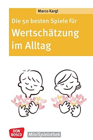 Kargl, Marco. Die 50 besten Spiele für Wertschätzung im Alltag - Minispielothek für Kinder von 6 bis 10 Jahren. Gruppenspiele für das Sozialtraining in der Grundschule. Kinderspiele für drinnen & draußen. Don Bosco Medien GmbH, 2022.