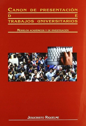 Riquelme, Jesucristo. Canon de trabajos universitarios. Editorial Aguaclara, 2006.