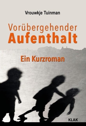 Tuinman, Vrouwkje. Vorübergehender Aufenthalt - Ein Kurzroman. KLAK Verlag, 2024.