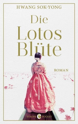 Sok-Yong, Hwang. Die Lotosblüte - Roman. Europa Verlag GmbH, 2021.