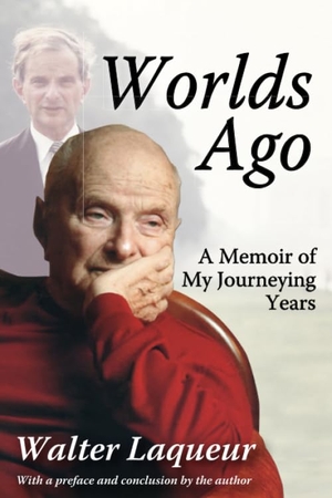 Laqueur, Walter. Worlds Ago - A Memoir of My Journeying Years. Taylor & Francis, 1991.