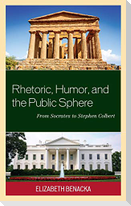 Rhetoric, Humor, and the Public Sphere
