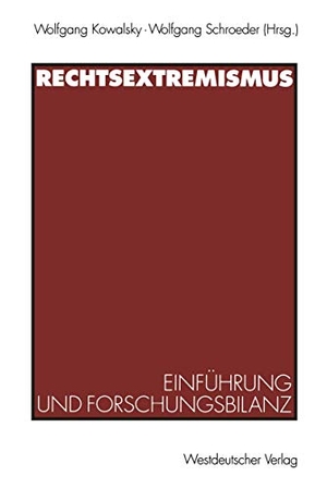 Schroeder, Wolfgang / Wolfgang Kowalsky (Hrsg.). Rechtsextremismus - Einführung und Forschungsbilanz. VS Verlag für Sozialwissenschaften, 1994.
