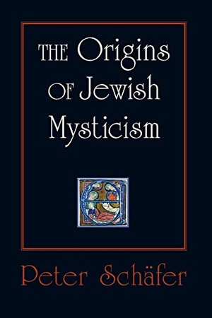 Schäfer, Peter. The Origins of Jewish Mysticism. Princeton University Press, 2011.