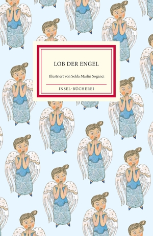Reiner, Matthias (Hrsg.). Lob der Engel. Insel Verlag GmbH, 2018.