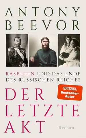 Beevor, Antony. Der letzte Akt. Rasputin und das Ende des Russischen Reiches - Über das Ende des Zarenreichs, russische Geschichte und Verschwörungsmythen. Reclam Philipp Jun., 2026.