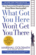 What Got You Here Won't Get You There