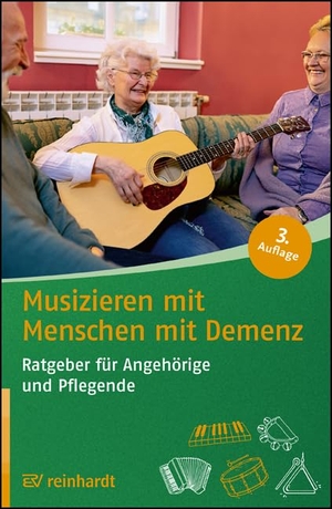 Bayerische Staatsministerium für Gesundheit und Pflege (Hrsg.). Musizieren mit Menschen mit Demenz - Ratgeber für Angehörige und Pflegende. Reinhardt Ernst, 2022.