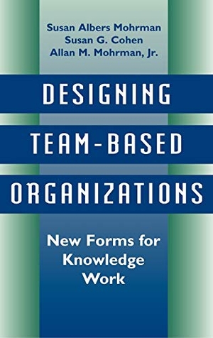 Cohen / Mohrman. Designing Team Based Organizations. John Wiley & Sons, 1995.