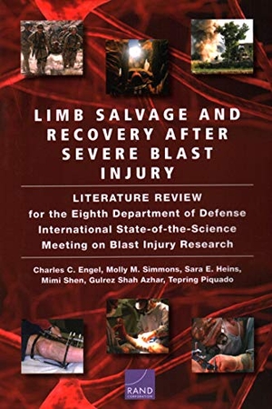 Engel, Charles C / Simmons, Molly M et al. Limb Salvage and Recovery After Severe Blast Injury - A Review of the Scientific Literature. RAND Corporation, 2020.