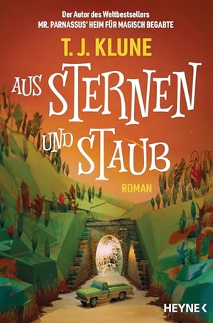 Klune, T. J.. Aus Sternen und Staub - Roman. Heyne Taschenbuch, 2025.