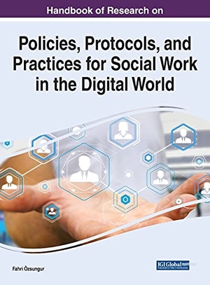 Özsungur, Fahri (Hrsg.). Handbook of Research on Policies, Protocols, and Practices for Social Work in the Digital World. Information Science Reference, 2021.