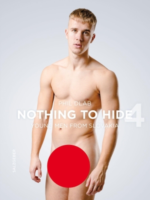 Dlab, Phil. Nothing to Hide 4 - Young Men from Slovakia. Salzgeber, 2026.