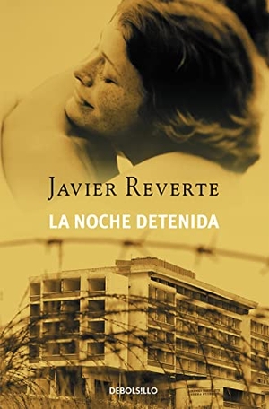 Reverte, Javier. La noche detenida. Debolsillo, 2005.