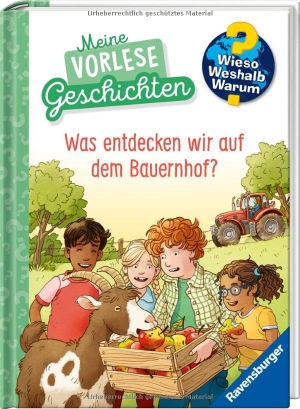 Friese, Inka. Wieso? Weshalb? Warum? Meine Vorlesegeschichten, Band 4 - Was entdecken wir auf dem Bauernhof?. Ravensburger Verlag, 2026.