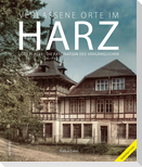 Verlassene Orte im Harz
