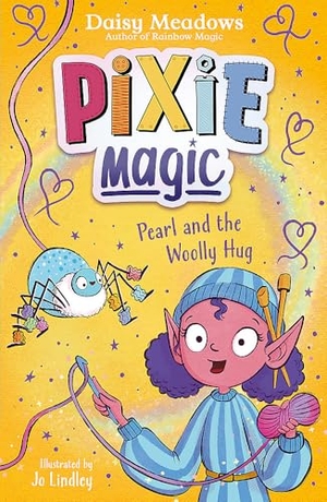 Meadows, Daisy. Pixie Magic: Pearl and the Woolly Hug - Book 6. Hachette Children's Group, 2025.