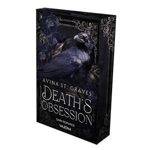 St. Graves, Avina. Death's Obsession - DARK ROMANCE. VAJONA Verlag, 2025.
