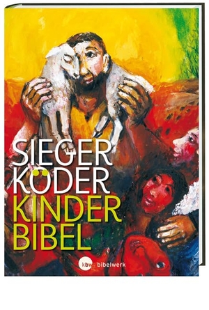 Baur, Wolfgang / Bauer, Dieter et al. Kinder-Bibel - mit Bildern von Sieger Köder. Katholisches Bibelwerk, 2015.