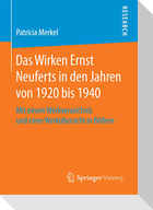 Das Wirken Ernst Neuferts in den Jahren von 1920 bis 1940