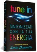 Tune in. Sintonizzati con la tua energia