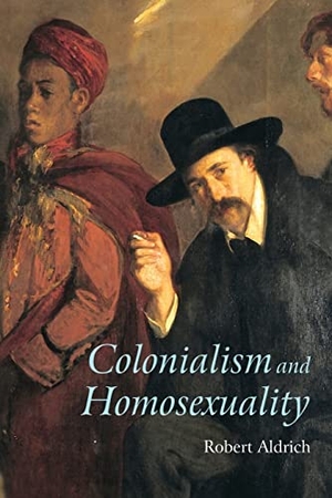 Aldrich, Robert. Colonialism and Homosexuality. Taylor & Francis Ltd, 2002.