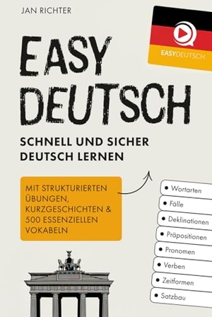 Richter, Jan. Easy Deutsch - Schnell und sicher Deutsch lernen: Mit strukturierten Übungen, Kurzgeschichten & 500 essenziellen Vokabeln. Verlagshaus Stopfer, 2025.