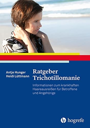 Hunger, Antje / Heidi Lüttmann. Ratgeber Trichotillomanie - Informationen zum krankhaften Haareausreißen für Betroffene und Angehörige. Hogrefe Verlag GmbH + Co., 2016.
